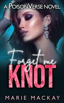 Forget Me Knot (PoisonVerse #2)