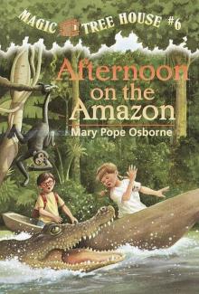Magic Tree House #6: Afternoon on the Amazon
