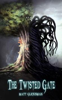 The Twisted Gate