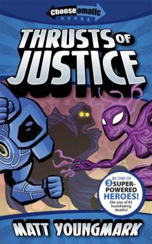 Thrusts of Justice (Chooseomatic Books) Thrusts of Justice (Chooseomatic Books)