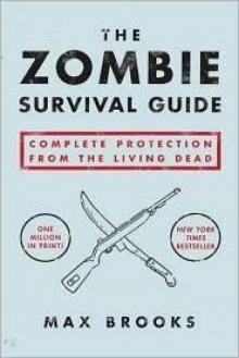 The Zombie Survival Guide: Complete Protection From the Living Dead