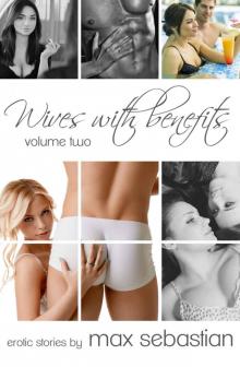 Wives with Benefits: Volume Two Wives with Benefits: Volume Two