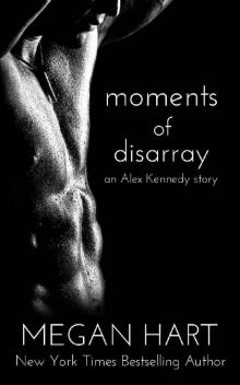 Moments of Disarray: An Alex Kennedy Story Moments of Disarray: An Alex Kennedy Story