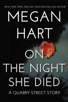 On the Night She Died: A Quarry Street Story On the Night She Died: A Quarry Street Story
