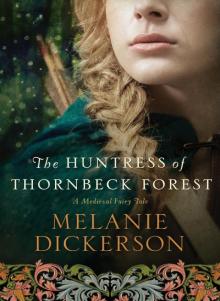 The Huntress of Thornbeck Forest The Huntress of Thornbeck Forest
