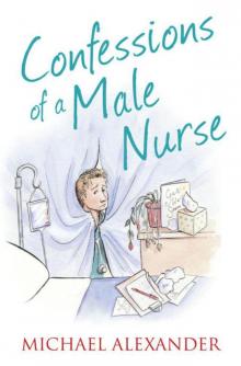 Confessions of a Male Nurse Confessions of a Male Nurse