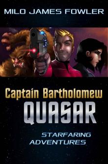 Captain Bartholomew Quasar: Starfaring Adventures Captain Bartholomew Quasar: Starfaring Adventures