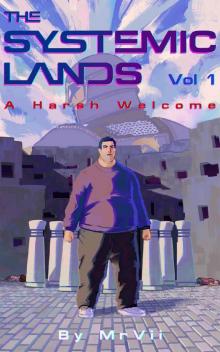 The Systemic Lands Volume 1: A Harsh Welcome