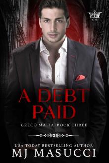 A Debt Paid: A Dark Mafia Romance (Greco Mafia Book 3)