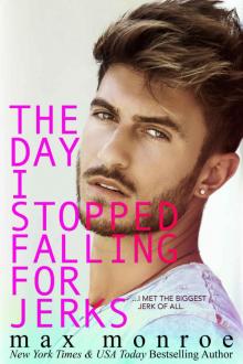 The Day I Stopped Falling for Jerks The Day I Stopped Falling for Jerks
