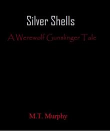 Silver Shells: A Werewolf Gunslinger Tale