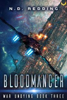 Bloodmancer : A Military Space Opera Series (War Undying Book 3)