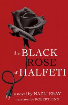 The Black Rose of Halfeti The Black Rose of Halfeti