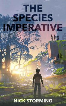 The Species Imperative: A Post-Apocalyptic Pandemic Fantasy The Species Imperative: A Post-Apocalyptic Pandemic Fantasy