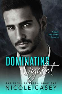 Dominating Vyolet: A Dad's Best Friend Romance (The Viera Triplets Book 1)