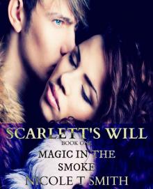 Scarlett's Will (Magic in the Smoke) Scarlett's Will (Magic in the Smoke)