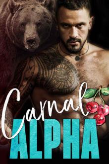 Carnal Alpha (The Alpha's Obsession Book 1)