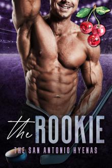 The Rookie (The San Antonio Hyenas Book 4)