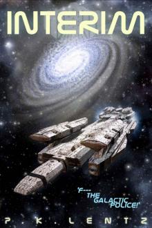 Interim: On the run from the Galactic FTL Police Interim: On the run from the Galactic FTL Police