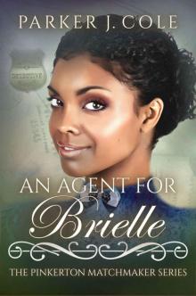 An Agent for Brielle (The Pinkerton Matchmaker Book 20)