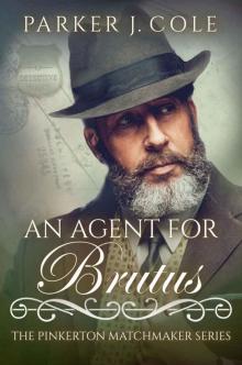 An Agent for Brutus (The Pinkerton Matchmaker Book 66)