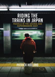 Riding the Trains In Japan