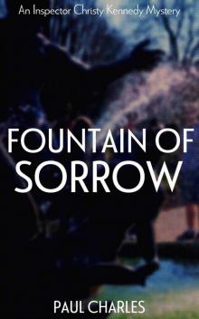 Fountain Of Sorrow (The Christy Kennedy Mysteries Book 3) Fountain Of Sorrow (The Christy Kennedy Mysteries Book 3)