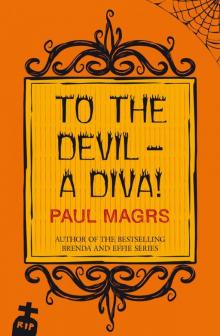 To the Devil - a Diva! To the Devil - a Diva!