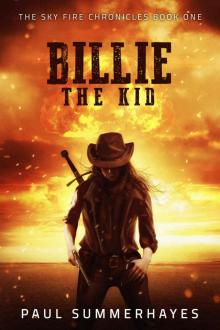 Billie the Kid: The Sky Fire Chronicles Book 1 Billie the Kid: The Sky Fire Chronicles Book 1