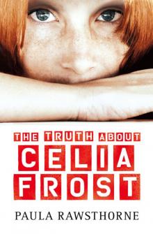 The Truth About Celia Frost The Truth About Celia Frost