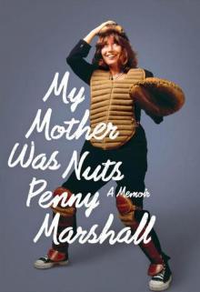 My Mother Was Nuts My Mother Was Nuts