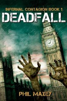 Deadfall: A Zombie Apocalypse Thriller Deadfall: A Zombie Apocalypse Thriller