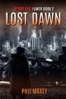 Lost Dawn: A Post-Apocalyptic Survival Thriller (Blood and Power Book 2) Lost Dawn: A Post-Apocalyptic Survival Thriller (Blood and Power Book 2)