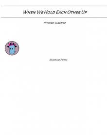 When We Hold Each Other Up When We Hold Each Other Up