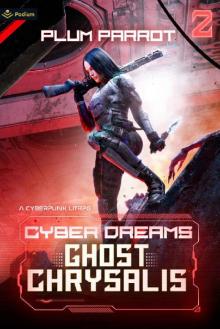 Ghost Chrysalis: A Cyberpunk LitRPG (Cyber Dreams Book 2)