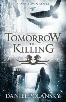 Tomorrow, the Killing (Low Town 2)