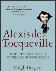 Alexis de Tocqueville Alexis de Tocqueville