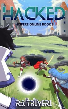 Hacked: A LitRPG Novel (Incipere Online Book 3)