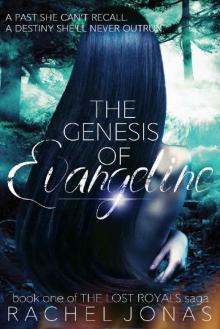 The Genesis of Evangeline (The Lost Royals Saga Book 1)