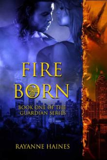Fire Born (The Guardian Series Book 1) Fire Born (The Guardian Series Book 1)