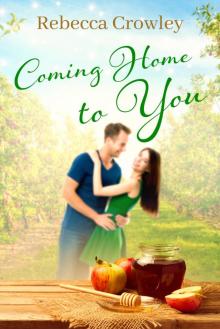 Coming Home to You Coming Home to You
