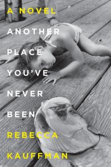 Another Place You've Never Been Another Place You've Never Been