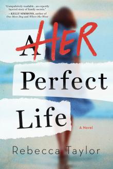 Her Perfect Life Her Perfect Life