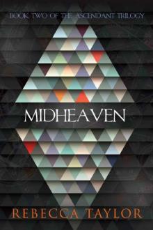 Midheaven (Ascendant Trilogy Book 2) Midheaven (Ascendant Trilogy Book 2)