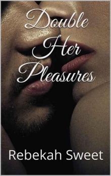 Double Her Pleasures (Break Up #3)