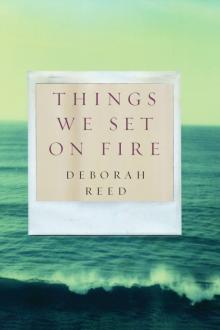 Things We Set on Fire Things We Set on Fire