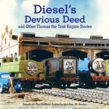 Diesel's Devious Deed and Other Thomas the Tank Engine Stories