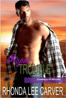 Ropin' Trouble (Cowboys of Nirvana Book 2) Ropin' Trouble (Cowboys of Nirvana Book 2)