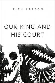 Our King and His Court Our King and His Court