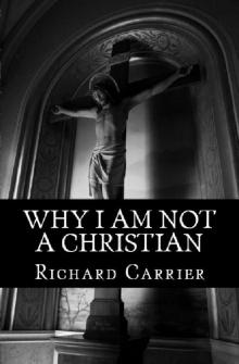 Why I Am Not a Christian Why I Am Not a Christian